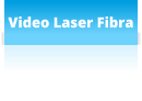 Video Laser Fibra