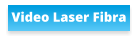 Video Laser Fibra