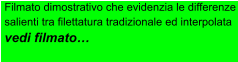 Filmato dimostrativo che evidenzia le differenze salienti tra filettatura tradizionale ed interpolata vedi filmato…