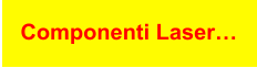 Componenti Laser…