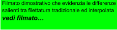 Filmato dimostrativo che evidenzia le differenze salienti tra filettatura tradizionale ed interpolata vedi filmato…