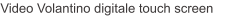 Video Volantino digitale touch screen