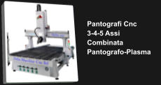 Pantografi Cnc  3-4-5 Assi Combinata  Pantografo-Plasma