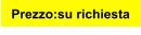 Prezzo:su richiesta