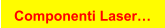 Componenti Laser…