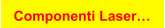 Componenti Laser…