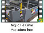 taglio Fe 6mm  Marcatura Inox