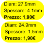 Diam: 27.9mm Spessore: 4.1mm Prezzo: 1,90€ Diam: 24.9mm Spessore: 1.5mm Prezzo: 1,90€