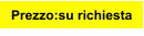 Prezzo:su richiesta